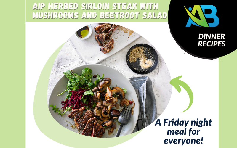 AIP Herbed Sirloin Steak with Mushrooms and Beetroot Salad